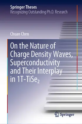 Chen | On the Nature of Charge Density Waves, Superconductivity and Their Interplay in 1T-TiSe2 | E-Book | www.sack.de