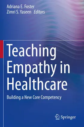 Foster / Yaseen | Teaching Empathy in Healthcare | Buch | 978-3-030-29878-4 | www.sack.de