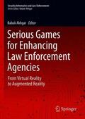 Akhgar |  Serious Games for Enhancing Law Enforcement Agencies | Buch |  Sack Fachmedien