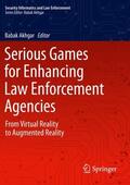 Akhgar |  Serious Games for Enhancing Law Enforcement Agencies | Buch |  Sack Fachmedien
