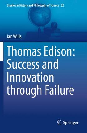 Wills | Thomas Edison: Success and Innovation through Failure | Buch | 978-3-030-29942-2 | sack.de
