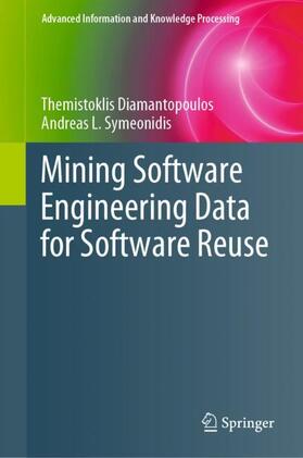 Symeonidis / Diamantopoulos | Mining Software Engineering Data for Software Reuse | Buch | 978-3-030-30105-7 | sack.de
