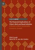 van der Linden / Lasak / Lasak |  The Financial Implications of China¿s Belt and Road Initiative | Buch |  Sack Fachmedien