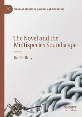 De Bruyn |  The Novel and the Multispecies Soundscape | Buch |  Sack Fachmedien
