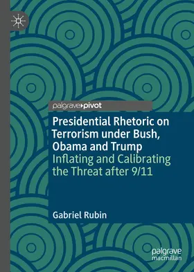 Rubin |  Presidential Rhetoric on Terrorism under Bush, Obama and Trump | Buch |  Sack Fachmedien