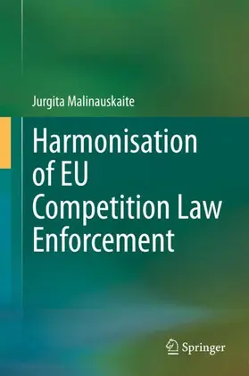 Malinauskaite |  Harmonisation of EU Competition Law Enforcement | Buch |  Sack Fachmedien