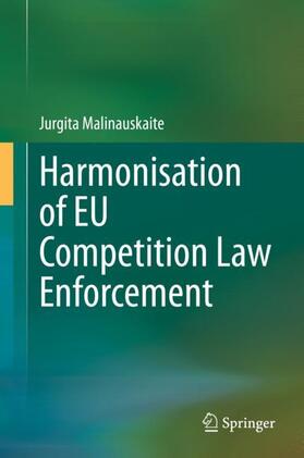 Malinauskaite | Harmonisation of EU Competition Law Enforcement | Buch | 978-3-030-30232-0 | sack.de