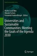 Leal Filho / Frankenberger / Tortato |  Universities and Sustainable Communities: Meeting the Goals of the Agenda 2030 | Buch |  Sack Fachmedien