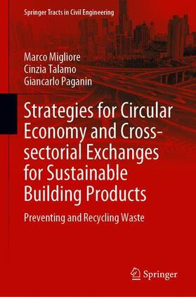Migliore / Paganin / Talamo | Strategies for Circular Economy and Cross-sectoral Exchanges for Sustainable Building Products | Buch | 978-3-030-30317-4 | sack.de