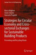 Migliore / Paganin / Talamo |  Strategies for Circular Economy and Cross-sectoral Exchanges for Sustainable Building Products | Buch |  Sack Fachmedien