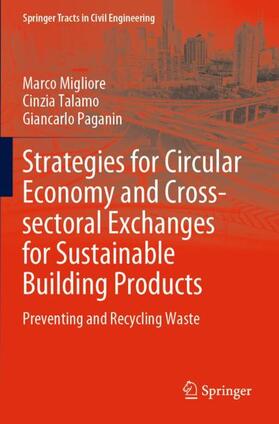 Migliore / Paganin / Talamo | Strategies for Circular Economy and Cross-sectoral Exchanges for Sustainable Building Products | Buch | 978-3-030-30320-4 | sack.de