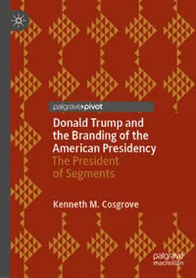 Cosgrove |  Donald Trump and the Branding of the American Presidency | Buch |  Sack Fachmedien
