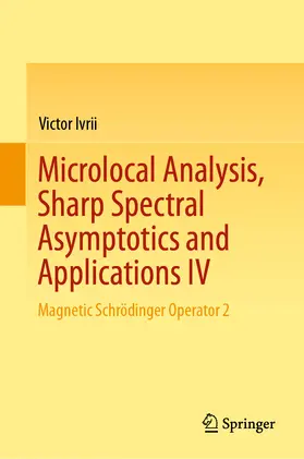 Ivrii | Microlocal Analysis, Sharp Spectral Asymptotics and Applications IV | E-Book | www.sack.de
