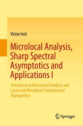 Ivrii | Microlocal Analysis, Sharp Spectral Asymptotics and Applications I | Buch | 978-3-030-30556-7 | www.sack.de