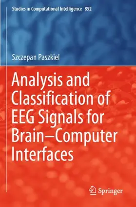 Paszkiel |  Analysis and Classification of EEG Signals for Brain-Computer Interfaces | Buch |  Sack Fachmedien