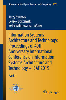 Swiatek / Borzemski / Wilimowska | Information Systems Architecture and Technology: Proceedings of 40th Anniversary International Conference on Information Systems Architecture and Technology – ISAT 2019 | E-Book | sack.de