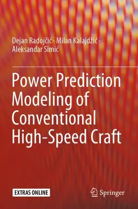 Radojcic / Radojcic / Simic |  Power Prediction Modeling of Conventional High-Speed Craft | Buch |  Sack Fachmedien