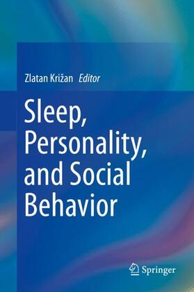 Križan | Sleep, Personality, and Social Behavior | Buch | 978-3-030-30627-4 | sack.de