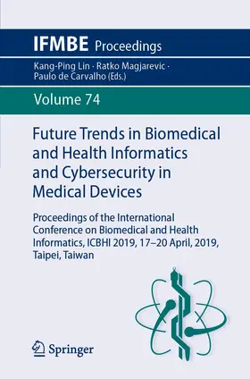 Lin / de Carvalho / Magjarevic |  Future Trends in Biomedical and Health Informatics and Cybersecurity in Medical Devices | Buch |  Sack Fachmedien