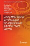 Liu / Gao / Sun |  Sliding Mode Control Methodology in the Applications of Industrial Power Systems | Buch |  Sack Fachmedien