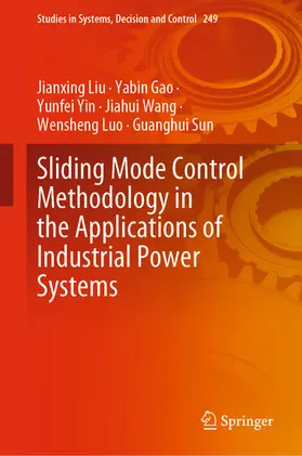 Liu / Gao / Yin |  Sliding Mode Control Methodology in the Applications of Industrial Power Systems | eBook | Sack Fachmedien