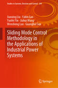 Liu / Gao / Yin |  Sliding Mode Control Methodology in the Applications of Industrial Power Systems | eBook | Sack Fachmedien