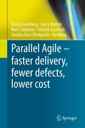 Rosenberg / Boehm / Wang |  Parallel Agile - faster delivery, fewer defects, lower cost | Buch |  Sack Fachmedien