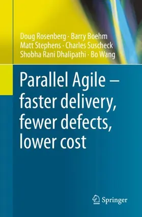 Rosenberg / Boehm / Wang |  Parallel Agile - faster delivery, fewer defects, lower cost | Buch |  Sack Fachmedien