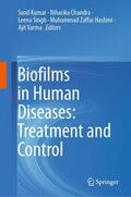 Kumar / Chandra / Varma |  Biofilms in Human Diseases: Treatment and Control | Buch |  Sack Fachmedien