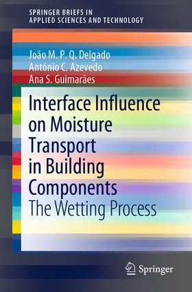 Delgado / Azevedo / Guimarães | Interface Influence on Moisture Transport in Building Components | E-Book | www.sack.de