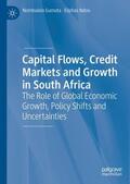 Ndou / Gumata |  Capital Flows, Credit Markets and Growth in South Africa | Buch |  Sack Fachmedien