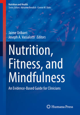 Uribarri / Vassalotti |  Nutrition, Fitness, and Mindfulness | eBook | Sack Fachmedien