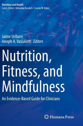 Vassalotti / Uribarri |  Nutrition, Fitness, and Mindfulness | Buch |  Sack Fachmedien