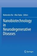 Yadav / Rai |  Nanobiotechnology in Neurodegenerative Diseases | Buch |  Sack Fachmedien