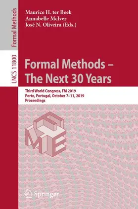 ter Beek / Oliveira / McIver |  Formal Methods - The Next 30 Years | Buch |  Sack Fachmedien