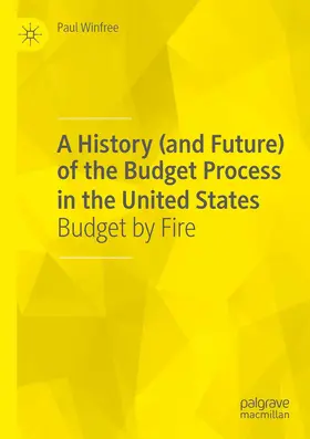 Winfree |  A History (and Future) of the Budget Process in the United States | Buch |  Sack Fachmedien