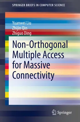 Liu / Qin / Ding | Non-Orthogonal Multiple Access for Massive Connectivity | E-Book | sack.de