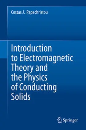 Papachristou | Introduction to Electromagnetic Theory and the Physics of Conducting Solids | E-Book | www.sack.de