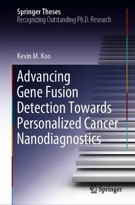 Koo |  Advancing Gene Fusion Detection Towards Personalized Cancer Nanodiagnostics | Buch |  Sack Fachmedien