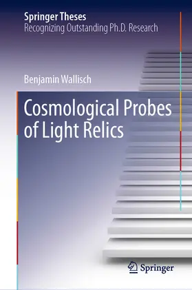Wallisch |  Cosmological Probes of Light Relics | eBook | Sack Fachmedien
