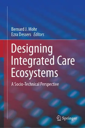 Dessers / Mohr |  Designing Integrated Care Ecosystems | Buch |  Sack Fachmedien