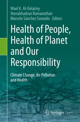 Al-Delaimy / Sánchez Sorondo / Ramanathan |  Health of People, Health of Planet and Our Responsibility | Buch |  Sack Fachmedien
