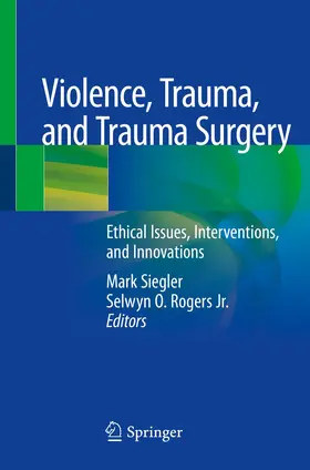 Siegler / Rogers Jr. |  Violence, Trauma, and Trauma Surgery | Buch |  Sack Fachmedien