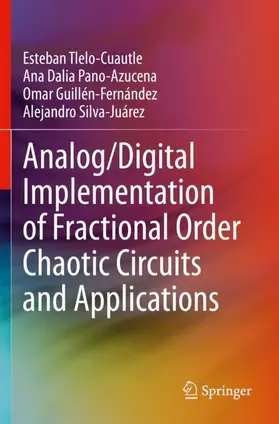 Tlelo-Cuautle / Silva-Juárez / Dalia Pano-Azucena |  Analog/Digital Implementation of Fractional Order Chaotic Circuits and Applications | Buch |  Sack Fachmedien