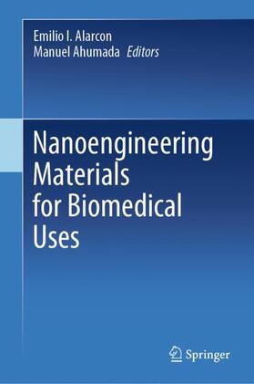Ahumada / Alarcon | Nanoengineering Materials for Biomedical Uses | Buch | 978-3-030-31260-2 | sack.de