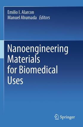 Ahumada / Alarcon | Nanoengineering Materials for Biomedical Uses | Buch | 978-3-030-31263-3 | sack.de