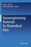 Ahumada / Alarcon |  Nanoengineering Materials for Biomedical Uses | Buch |  Sack Fachmedien