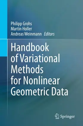 Grohs / Weinmann / Holler |  Handbook of Variational Methods for Nonlinear Geometric Data | Buch |  Sack Fachmedien