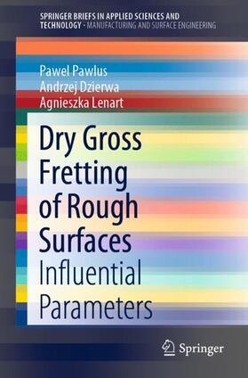Pawlus / Lenart / Dzierwa | Dry Gross Fretting of Rough Surfaces | Buch | 978-3-030-31562-7 | sack.de