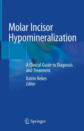 Bekes |  Molar Incisor Hypomineralization | Buch |  Sack Fachmedien